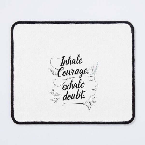 Item preview, Inhale Courage, Exhale Doubt — Calming Inspirational Quote designed and sold by SDesignsUSA.
