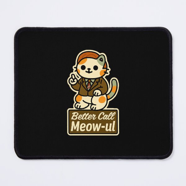 Item preview, BETTER CALL MEOW-UL designed and sold by Rose&Mike.