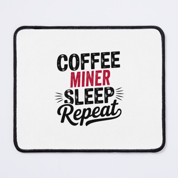 Item preview, Coffee Miner Sleep Repeat - Funny Miner Lover designed and sold by Watsonarts.