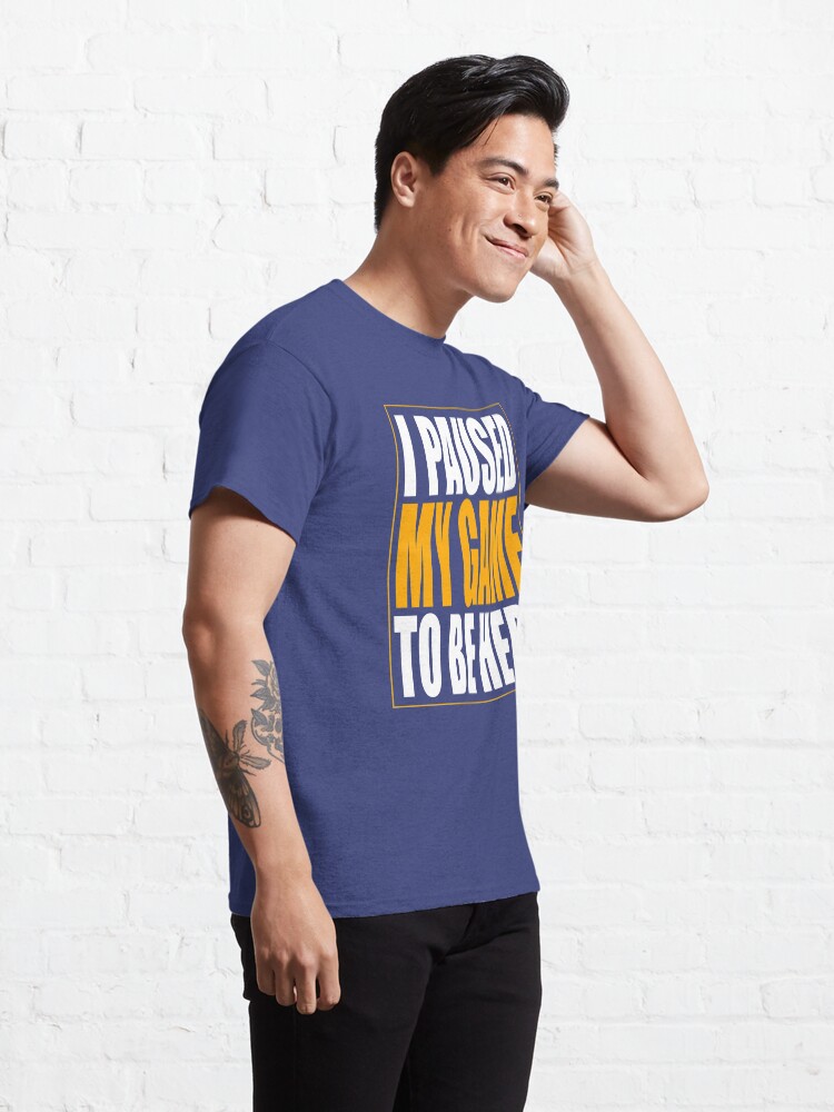 Alternate view of I Paused My Game Classic T-Shirt