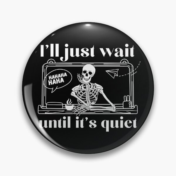 Item preview, I'll just wait until it's quiet Teacher T-Shirt Classic Design designed and sold by OldSkullDesigns.