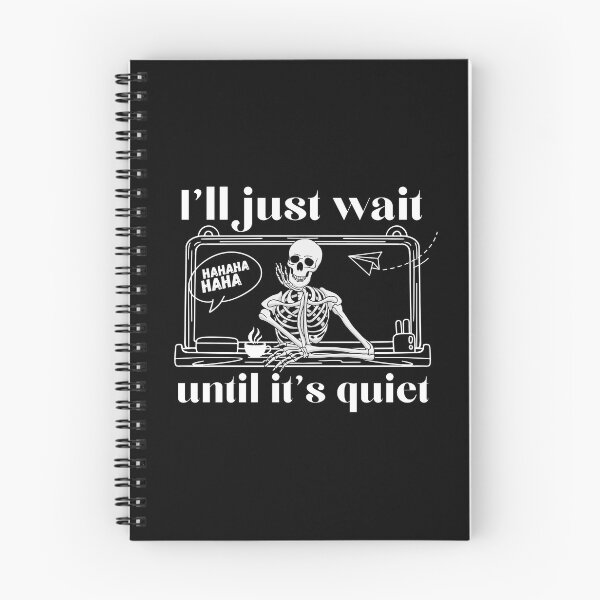Item preview, I'll just wait until it's quiet Teacher T-Shirt Classic Design designed and sold by OldSkullDesigns.