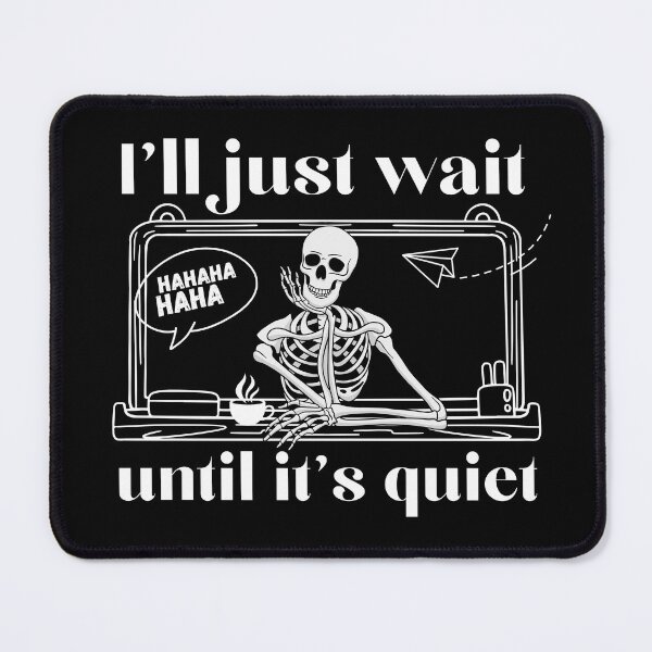 Item preview, I'll just wait until it's quiet Teacher T-Shirt Classic Design designed and sold by OldSkullDesigns.