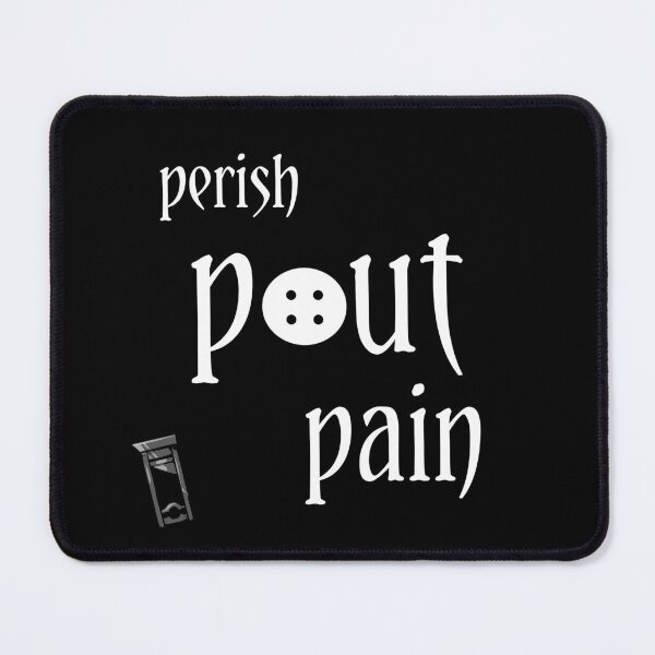 Item preview, perish, pout, pain designed and sold by saddestBootique.