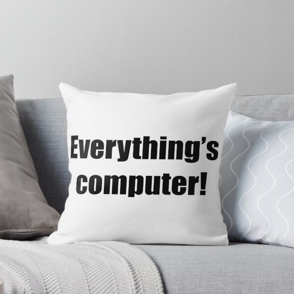 Item preview, Everything’s computer! designed and sold by 10islandtrees.