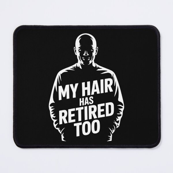 Item preview, Funny Bald Head Retirement My Hair Has Retired Too Funny Retiring designed and sold by w1ckerman.