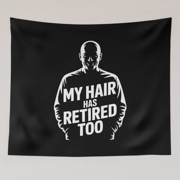 Item preview, Funny Bald Head Retirement My Hair Has Retired Too Funny Retiring designed and sold by w1ckerman.