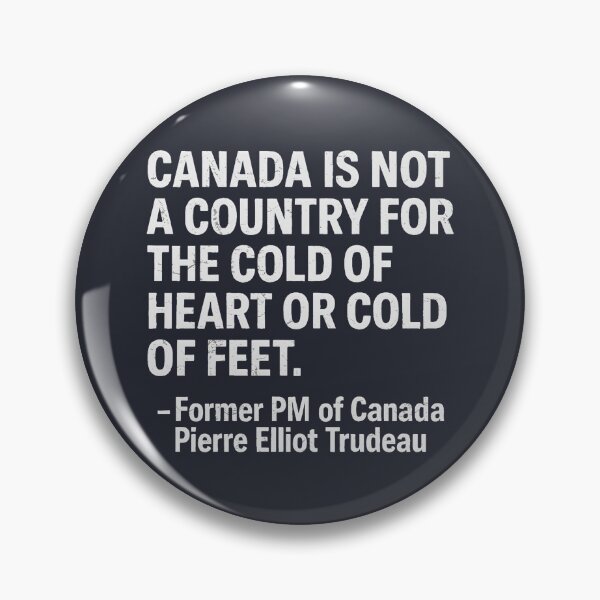 Item preview, Pierre Trudeau Canada Is Not A Country For The Cold Of Heart  designed and sold by HowToCanadian.