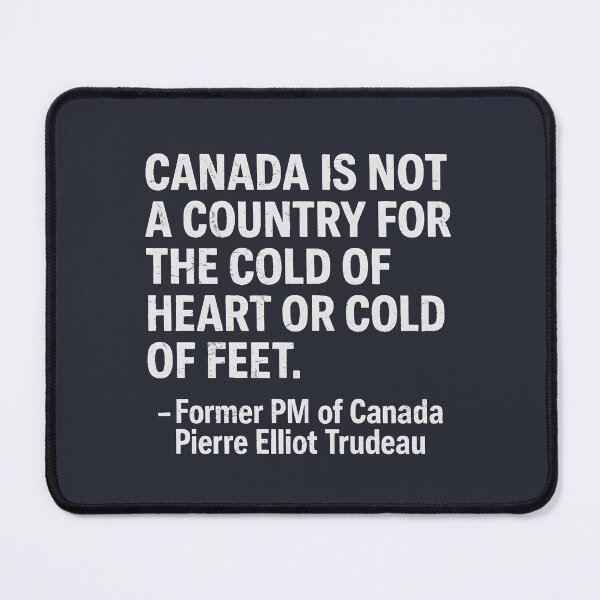 Item preview, Pierre Trudeau Canada Is Not A Country For The Cold Of Heart designed and sold by HowToCanadian.