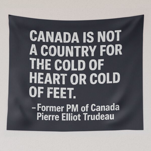 Item preview, Pierre Trudeau Canada Is Not A Country For The Cold Of Heart  designed and sold by HowToCanadian.