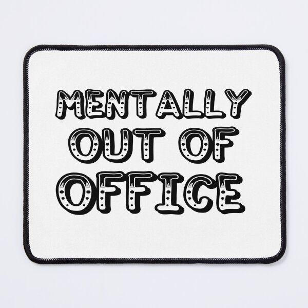 Item preview, Mentally Out of Office designed and sold by 101univers.