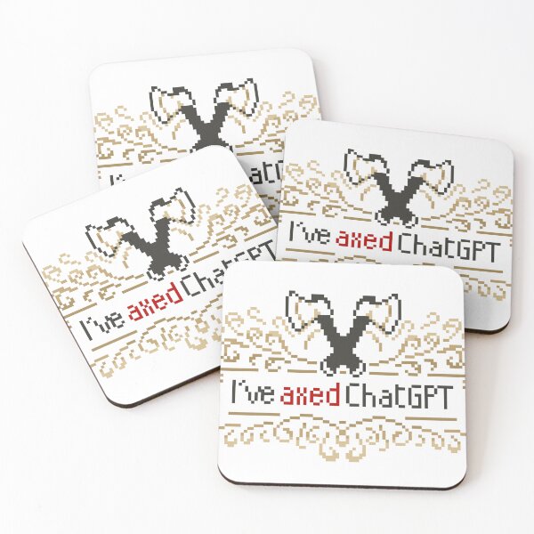 Item preview, I've Axed ChatGPT designed and sold by SkabPixels.
