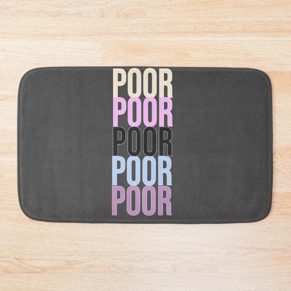 Item preview, I am Poor, You Are Poor, We Are All Poor designed and sold by Kyradem.