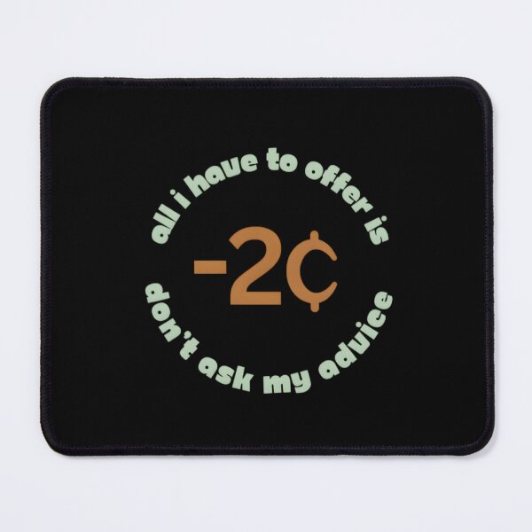Item preview,  Don’t ask my advice  designed and sold by EricT00.
