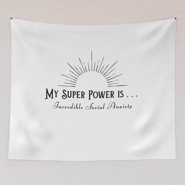 Item preview, My Super Power Is . . . Incredible Social Anxiety designed and sold by The Courtesan Boutique.