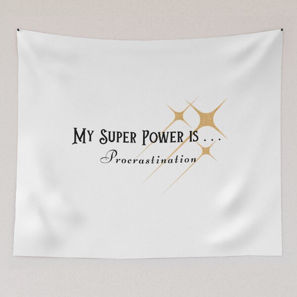 Item preview, My Super Power Is . . . Procrastination designed and sold by The Courtesan Boutique.