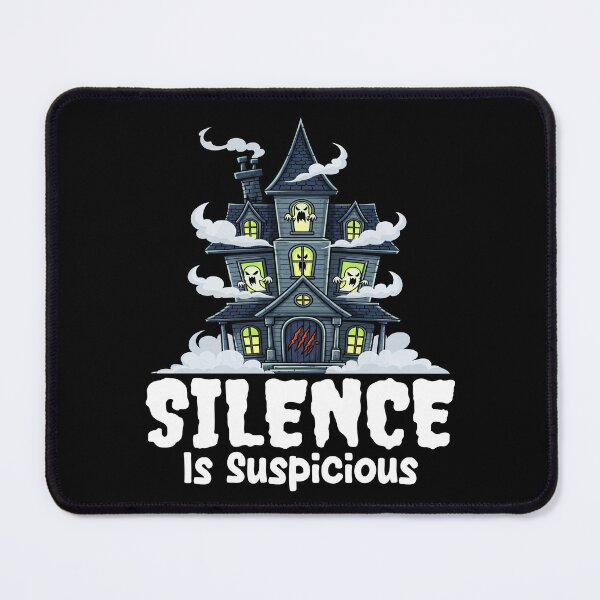 Item preview, SILENCE IS SUSPICIOUS - HAUNTED HOUSE HALLOWEEN designed and sold by KEF Custom.