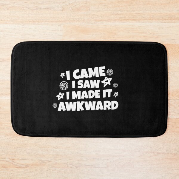 Item preview, I came I saw I made it awkward  designed and sold by Shanyacreates.