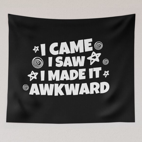 Item preview, I came I saw I made it awkward  designed and sold by Shanyacreates.