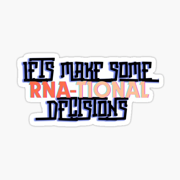Item preview, Lets make some RNA-tional decisions designed and sold by microwave-jenny.
