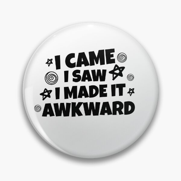 Item preview, I came I saw I made it awkward (white) designed and sold by Shanyacreates.