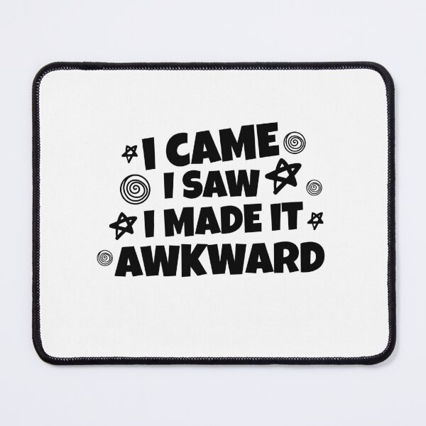 Item preview, I came I saw I made it awkward (white) designed and sold by Shanyacreates.