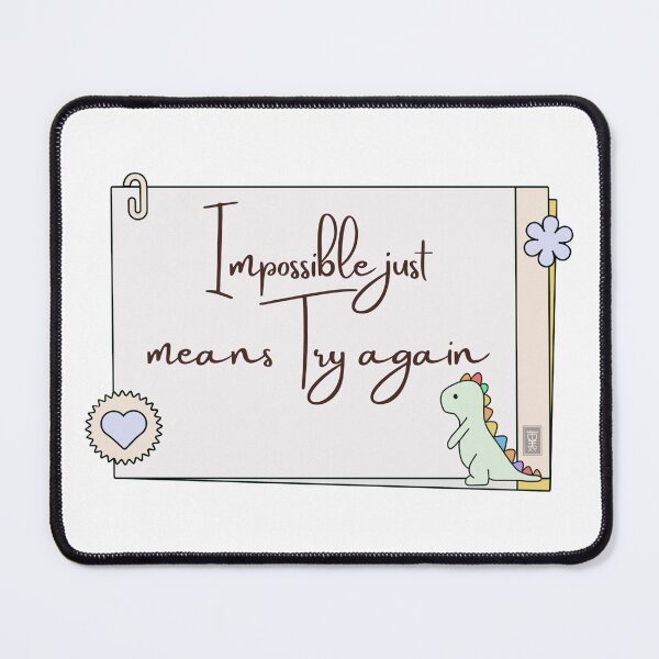 Item preview, Impossible just Means try again designed and sold by dedesuperman.