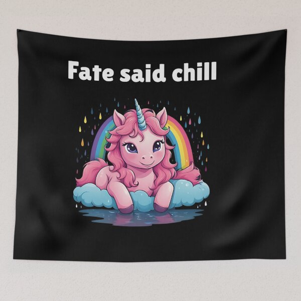 Item preview, Fate said chill - Adorable Pink Fluffy Rainbow Unicorn Lying Peacefully In The Rain - Stoicism Quote designed and sold by LexaArtworks.