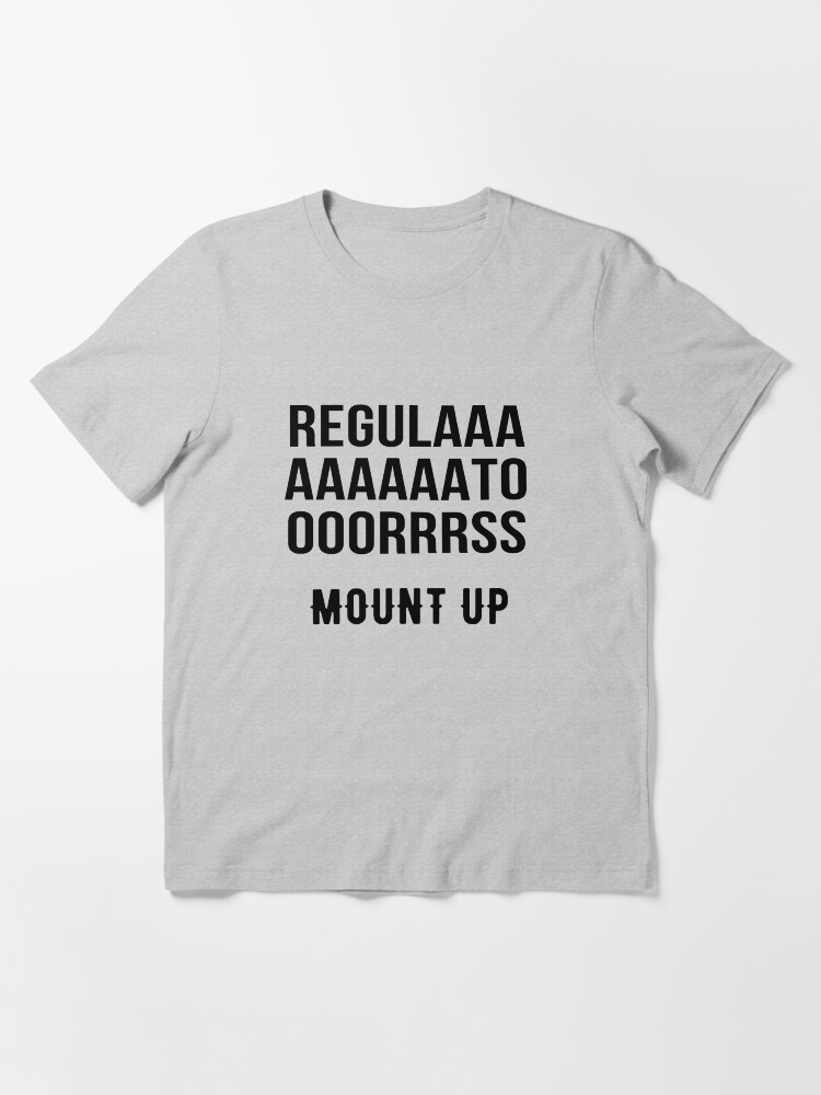 "Regulators, Mount Up." Tshirt for Sale by Primotees Redbubble