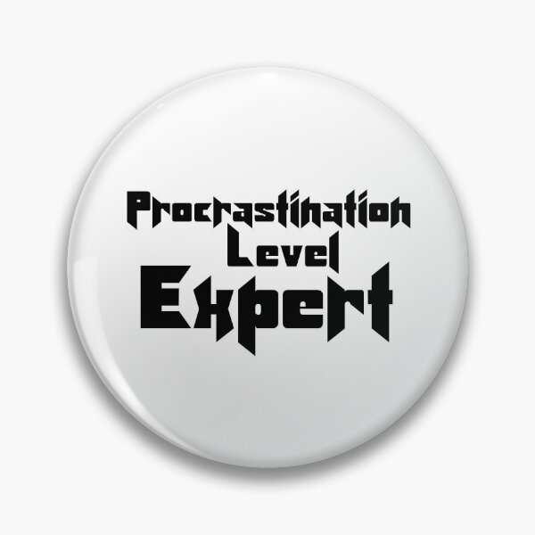 Item preview, Procrastination Level: Expert designed and sold by 101univers.