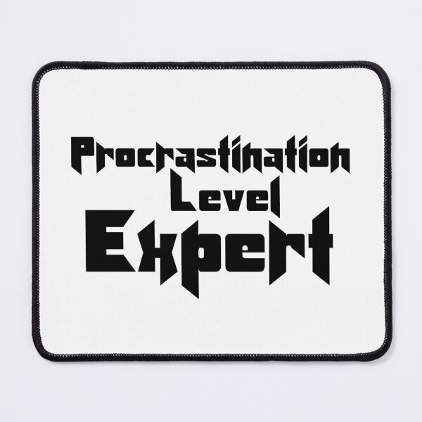 Item preview, Procrastination Level: Expert designed and sold by 101univers.