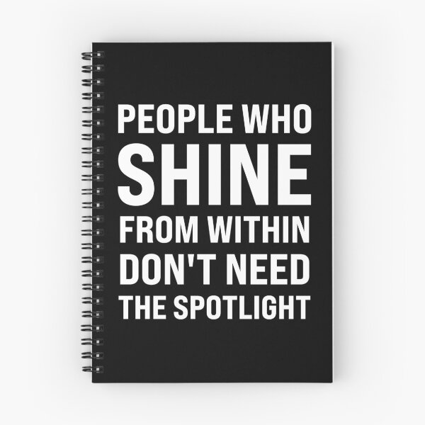 Item preview, People Who Shine from Within Don't Need the Spotlight  designed and sold by MO DESIGNS.