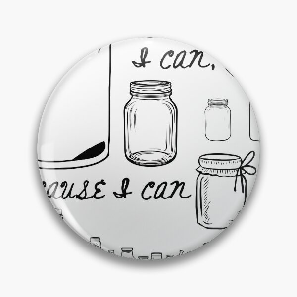 Item preview, I Can, Because I Can - Canning Entusiast designed and sold by EverydayPrinted.