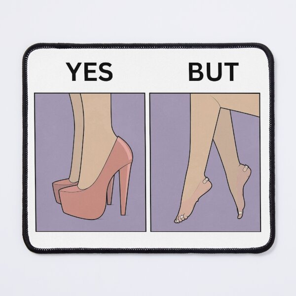 Item preview, Yes But High Heels Version - Thanksgiving, Christmas And Birthday Party Gift Ideas for Classic Memes Lovers and Fans designed and sold by Memeing Everything.