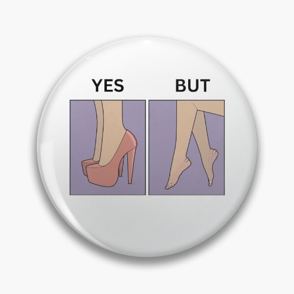 Item preview, Yes But High Heels Version - Thanksgiving, Christmas And Birthday Party Gift Ideas for Classic Memes Lovers and Fans designed and sold by Memeing Everything.