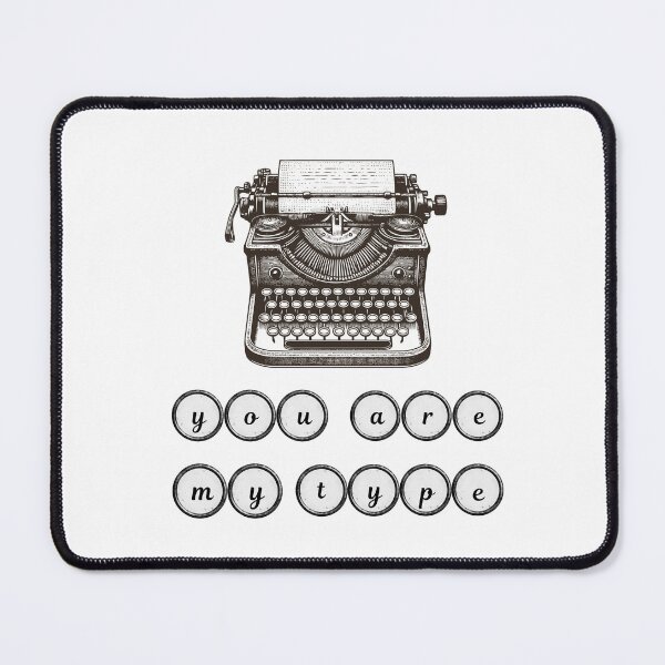 Item preview, You Are My Type – Vintage Typewriter Love Quote designed and sold by Inkworksbyshery.
