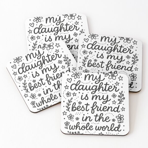 Item preview, My Daughter Is My Best Friend in the Whole World | Cute Feminine Quote Design designed and sold by MarJul.