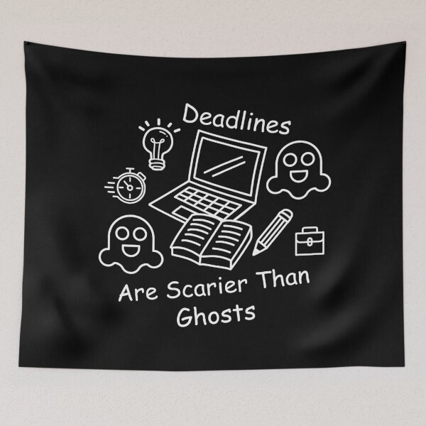 Item preview, Deadlines vs Ghosts Humor deadlines are scarier than Ghosts  designed and sold by DesignDazzles.
