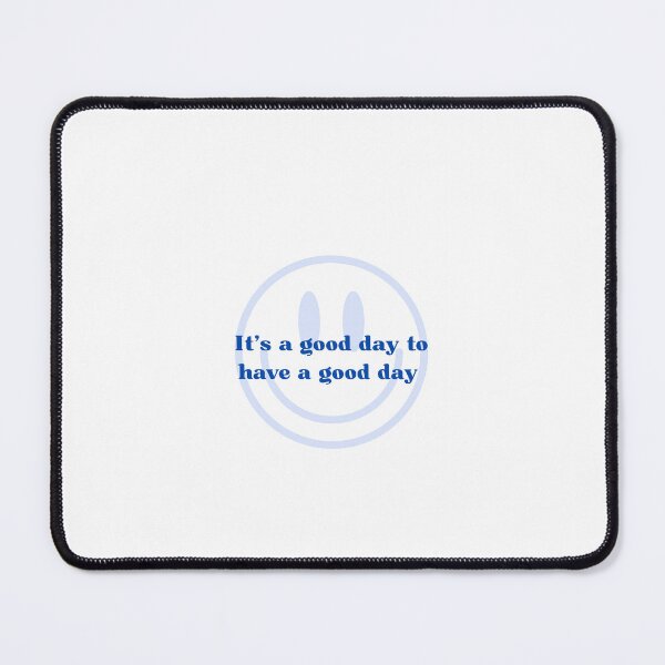 Item preview, Print: it's a good day to have a good day designed and sold by Luisabu04.