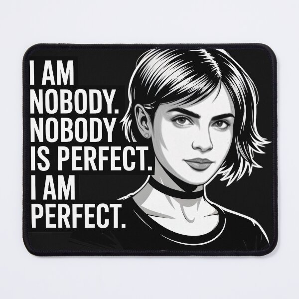 Item preview, I am nobody. Nobody is perfect. I am perfect designed and sold by PhrasePalette.