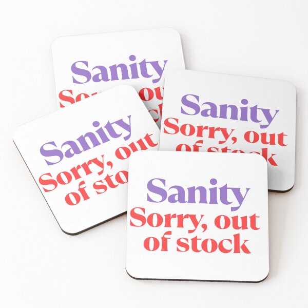 Item preview, Sanity Sorry Out of Stock designed and sold by EllieEksun.
