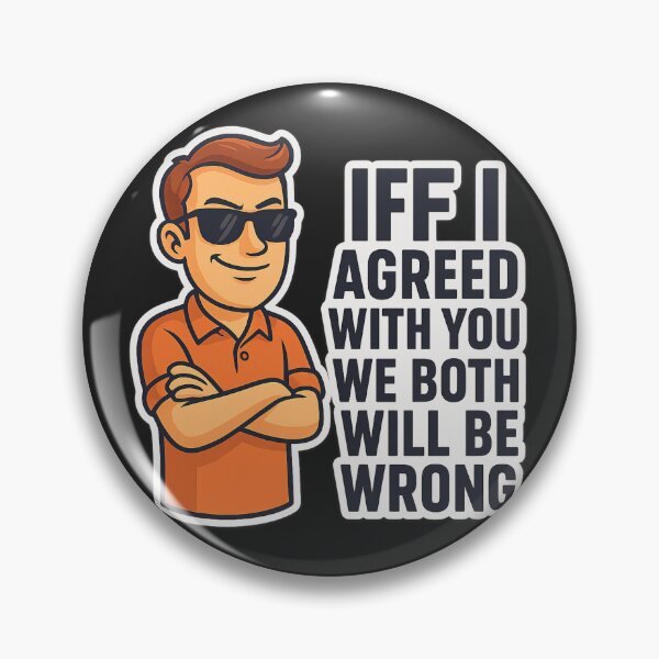Item preview, Sarcastic Sunglasses Guy – "IFF I Agreed With You We Both Will Be Wrong" Sticker designed and sold by LoudWhisperArt.