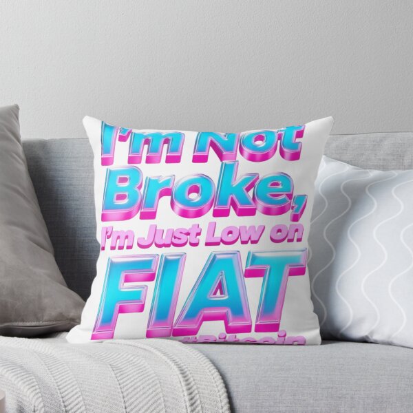 Item preview, I'm Not Broke, I'm Just Low on FIAT designed and sold by 2rose.
