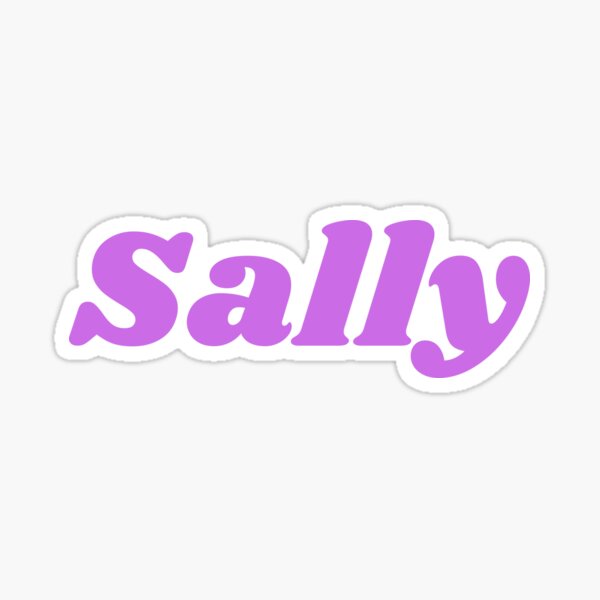Sally Name Merch & Gifts for Sale | Redbubble