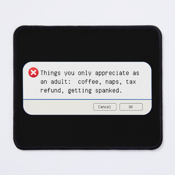 Item preview, UNEXPECTED ERROR:  Things you only appreciate as an adult: coffee, naps, tax refund, getting spanked. - funny computer signs designed and sold by DesignsFromTW-S.