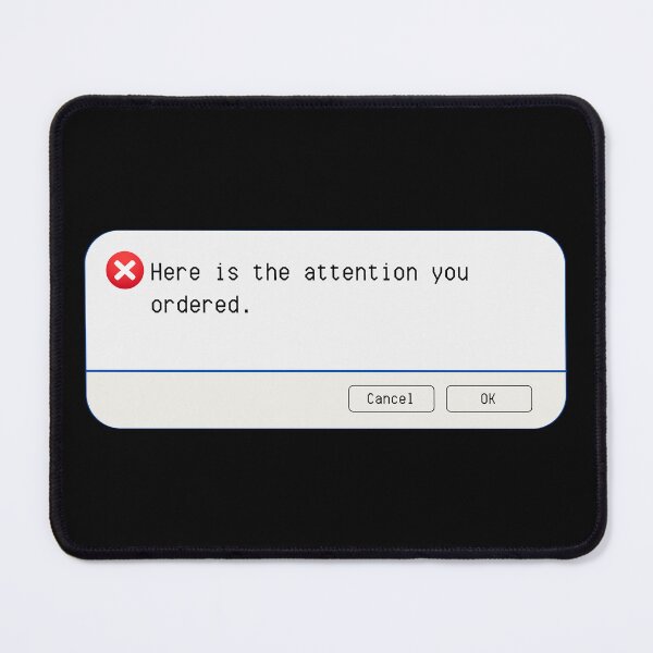 Item preview, UNEXPECTED ERROR:  Here is the attention you ordered. - funny computer signs designed and sold by DesignsFromTW-S.