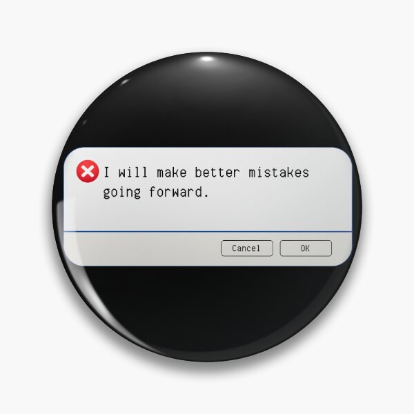 Item preview, UNEXPECTED ERROR:  I will make better mistakes going forward. - funny computer signs designed and sold by DesignsFromTW-S.