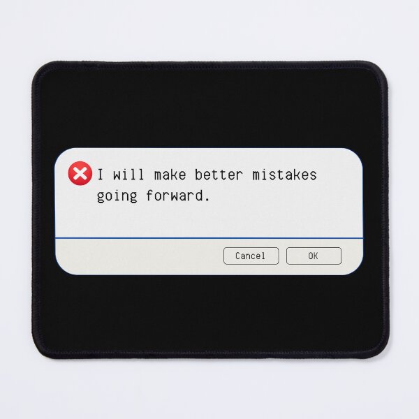 Item preview, UNEXPECTED ERROR:  I will make better mistakes going forward. - funny computer signs designed and sold by DesignsFromTW-S.
