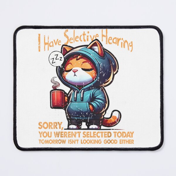 Item preview, Coffee Cat Joke I Have Selective Hearing You Werent Selected T-Shirt designed and sold by CcConsultingS.
