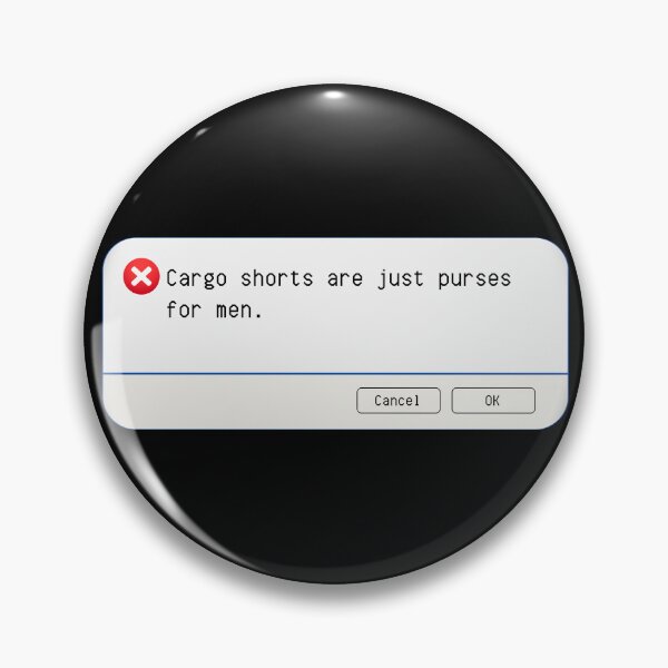 Item preview, UNEXPECTED ERROR:  Cargo shorts are just purses for men. - funny computer signs designed and sold by DesignsFromTW-S.